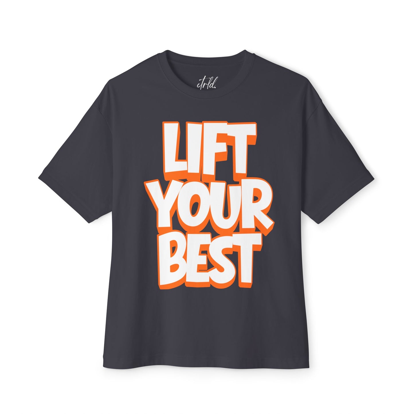 Lift Your Best Tee — Motivational Oversized Boxy T-Shirt