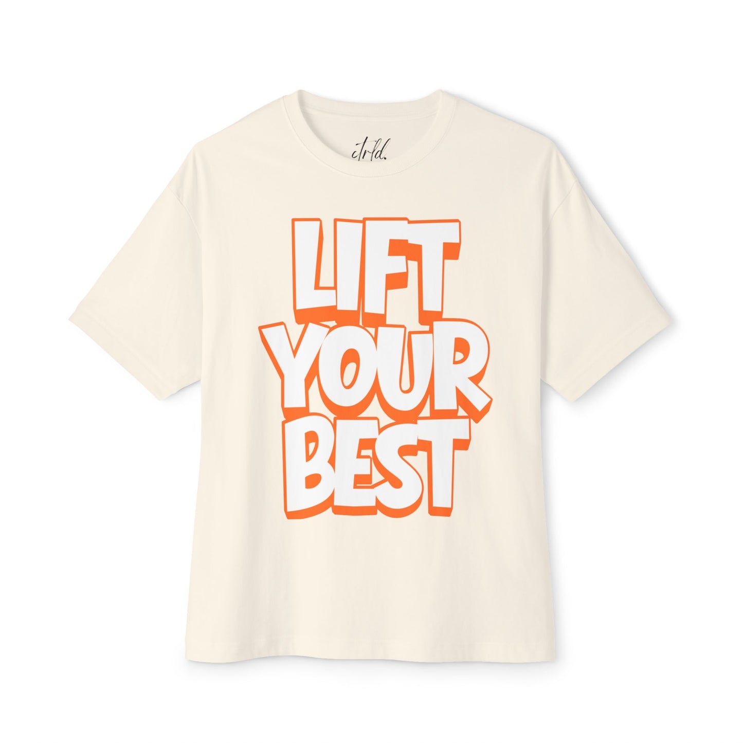 Lift Your Best Tee — Motivational Oversized Boxy T-Shirt