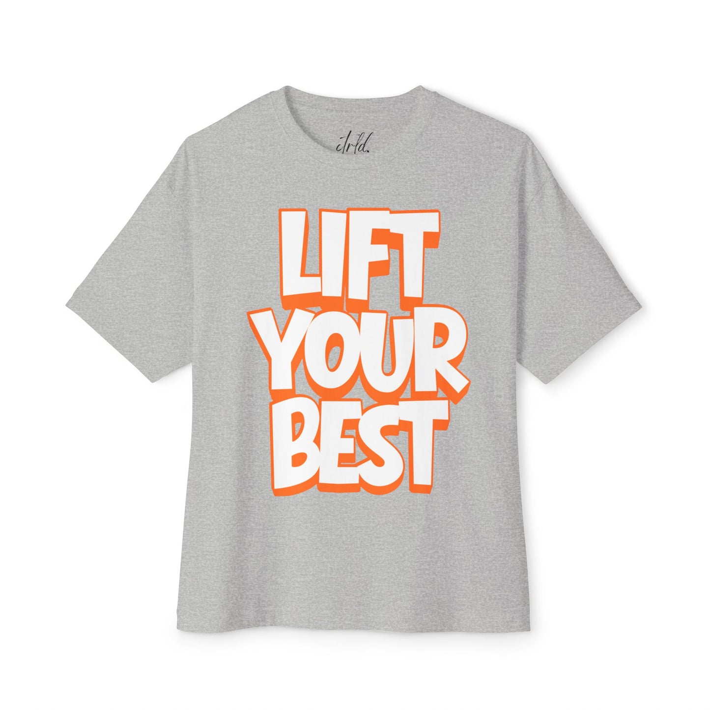 Lift Your Best Tee — Motivational Oversized Boxy T-Shirt