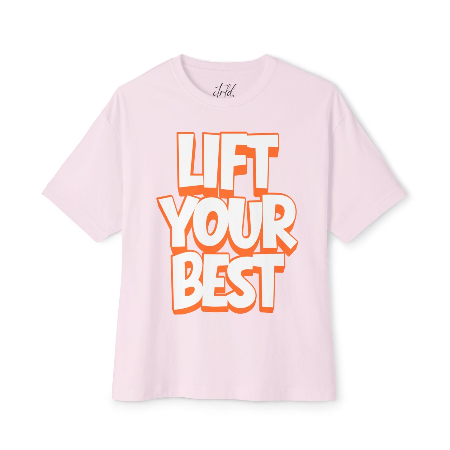 Lift Your Best Tee — Motivational Oversized Boxy T-Shirt